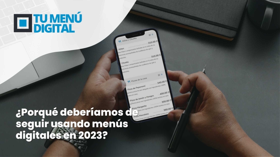 ¿Porqué deberíamos de seguir usando menús digitales en 2023?